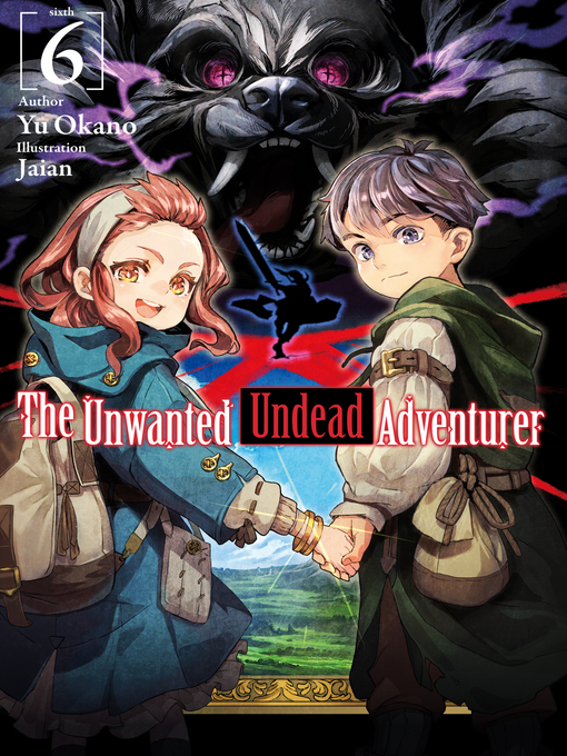 Title details for The Unwanted Undead Adventurer, Volume 6 by Yu Okano - Available